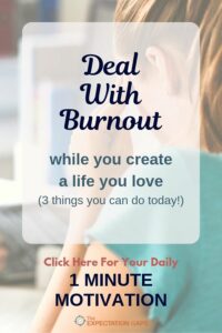 How to deal with burnout, specifically purpose burnout. The burnout that occurs while you're in the process of creating a life you love. If you're feeling this right now, deliberately invest 1 minute of your day to discover 3 things you can do today to bring your life back into balance. Life lessons to live by that I needed to remind myself of. #stressmanagement #lifelessons #dailymotivation #theexpectationgaps #1minutemotivation