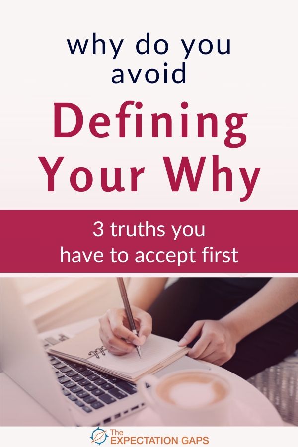 Do you struggle to develop life-changing habits? Do you find it difficult to stay motivated to finish what you start? Then maybe it's time to define your why, and this post can help you get started today! #selfawareness #goalsetting #purposedrivenlife #lifelessons #personalgrowth #intentionalliving #theexpectationgaps