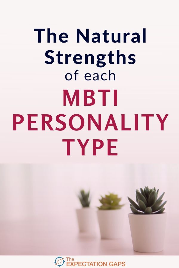 Are you an MBTI personality type junkie? Or maybe you just want to find your strengths? Either way, this post is for you! Because knowing your strengths and learning to use them will help you live your best life. #mbti #personalitytypes #selfawareness #intentionalliving #personalgrowth #liveyourbestlife #theexpectationgaps