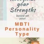 MBTI personality type junkie? Or maybe you just want to find your strengths? Either way, this post is for you! Knowing your strengths and learning to use them will help you live the fulfilling life that you want. #mbti #personalitytypes #personalgrowth #liveyourbestlife #theexpectationgaps