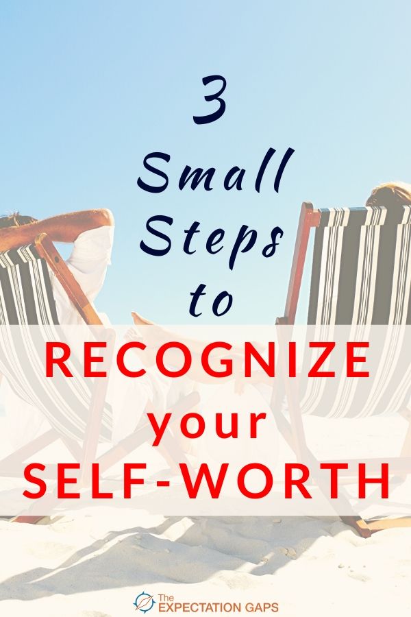 Are you sabotaging your success by selling yourself short? By not believing that you have anything valuable to offer? Then invest a few minutes of your day to read this post and discover 3 baby steps you can take today that will help you begin to recognize your self-worth. #personaldevelopment #success #intentionalliving #trustyourself #lifehacks #theexpectationgaps