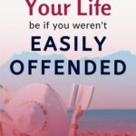 How does being easily offended affect our personal development? And what consequences might we face if we don't stop being easily offended? If you're ready to stop settling and starting living with intention, this post is for you! Includes a FREE WORKSHEET to help you implement the personal development tips introduced in the post. #selfawareness #intentionalliving #lifelessons #personaldevelopment #theexpectationgaps