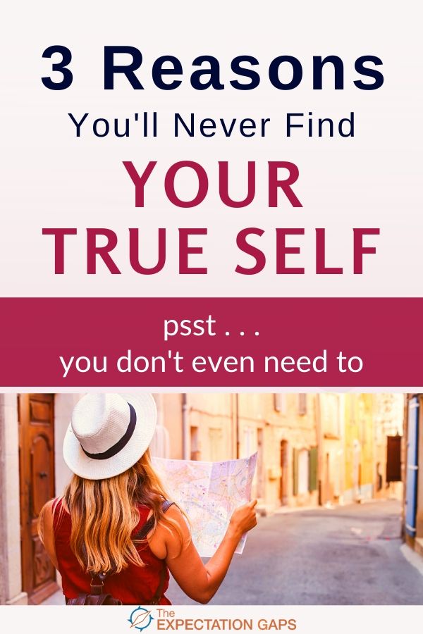 Are you searching for your true self? Because you think by doing so you'll also find your purpose in life. Well, I'm here to tell you that you'll never find your true self. Ouch! But, you can still realize your full potential. Find out how. Our full-length post will give you inspiration, and our FREE WORKSHEET will help you go from inspiration to action. #printableworksheets #findyourpurpose #changeyourlife #selfawareness #intentionalliving #personalgrowth #theexpectationgaps