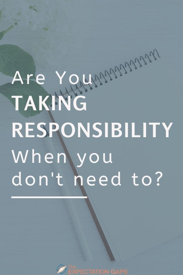 What are your responsibilities to yourself? What are your responsibilities to others? Are you taking responsibility when you don't need to? We'll answer these questions and many more in our full-length post, and our FREE WORKSHEET will help you go from inspiration to action. #takingresponsibility #changeyourlife #lifelessons #mindsetshift #intentionalliving #selfawareness #selfdevelopmentplan #personalgrowth #theexpectationgaps