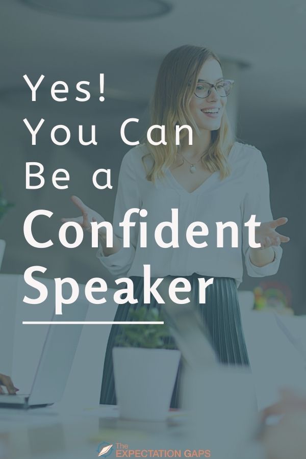 Your personal development depends on your ability to speak confidently. But you don't have to be the most charismatic, eloquent, or engaging speaker. Find out how you can become a confident speaker starting today!. #growthmindset #personaldevelopment #careertips #selfconfidence #selfdiscipline #leadershiptips #relationshiptips #intentionalliving #bettereveryday #changeyourlife #theexpectationgaps