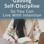 Do the words "develop self-discipline" sound a bit overwhelming? But, you want to develop self-discipline so you can live the fulfilling life you were meant to live. Then let's take a fresh look at what it means to be self-disciplined, Plus, you can access a FREE worksheet that will empower you to redefine what self-discipline means to you. #takingcontrol #selfawareness #personaldevelopment #intentionalliving #mindfulliving #lifelessons #personalgrowth #selfdevelopmentplan #changeyourlife #theexpectationgaps
