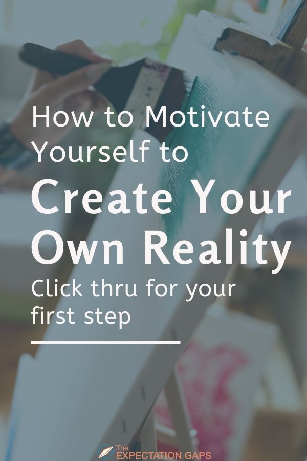 Create your own reality -- sounds great, doesn't it? But it also sounds like nonsense. There are so many forces outside of your control. How could you ever expect to create your own reality? In this post I share a few videos that might just motivate you to get started! #mindfulliving #mindsetofgreatness #ownyoureveryday #feelinginspired #personalempowerment #intentionalliving #theexpectationgaps