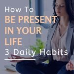 How can you be present and live mindfully when you're faced with so many thoughts, distractions, and temptations on a daily basis? It's not easy, is it? If you could use some inspiration, click through to find 3 tips that are working for me. They just might work for you too! #mindfulliving #intentionalliving #wellbeing #dailyhabits #lifelessons