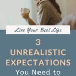 You're trying to live your best life, but you feel overwhelmed and frustrated. Maybe it's because you haven't let go of your unrealistic expectations. So how do you let go of your unrealistic expectations? Find out in this short post. #selfawareness #mindfulliving #personalgrowth #mindsetshift #intentionalliving
