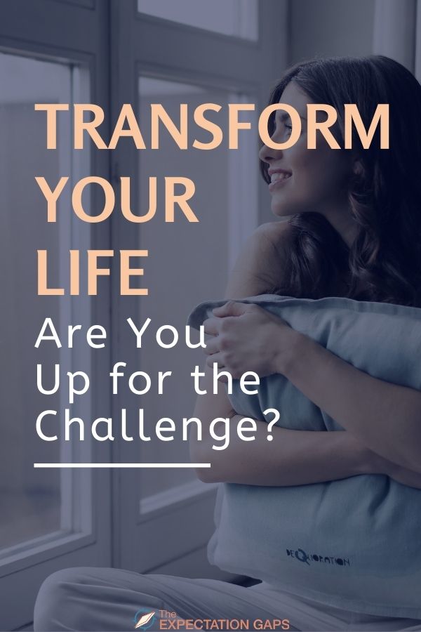 Transform Your Life -- Are You Up for the Challenge?