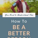 Do you know what makes a good person good? Are you a good person? Would you like to be? This post will empower you to answer these questions by defining what it means to be a better person, and it will walk you through 3 steps you can take to become a better person. Includes a FREE WORKSHEET to help you go from inspiration to action. #selfawareness #personalgrowth #intentionalliving #lifelessons #mindsetshift