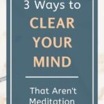 Maybe you've tried meditation, but it just didn't work for you. And you're thinking, there has to be another way to clear your mind so you can create a break in your thoughts for self-reflection, right? Yes! There is! I've found 3 ways that work for me. Click through to find out what they are in this short post. #selfcare #meditation #selfawareness #mindfulliving #dailyhabits #intentionalliving