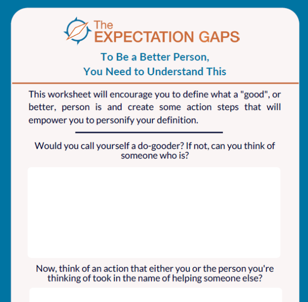 Be A Better Person Worksheet The Expectation Gaps