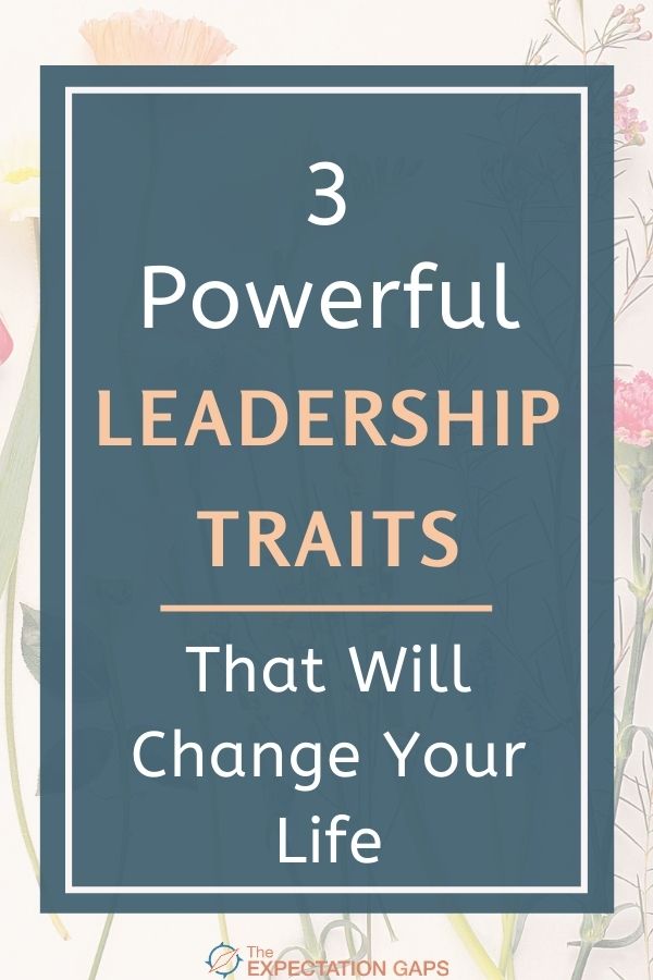 It's time to be intentional about the leadership traits we embody. This short post discusses 3 powerful leadership traits to focus on first.