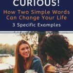Stay Curious! What do these 2 simple words really mean? Click through to a short post where we'll discuss 3 ways heeding the call to Stay Curious can change your life while also changing the world!